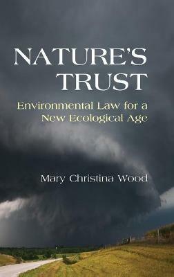 Nature's Trust: Environmental Law for a New Ecological Age - Mary Christina Wood - cover