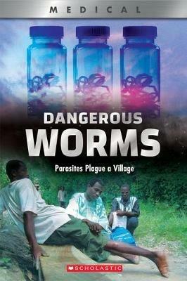 Dangerous Worms: Parasites Plague a Villate (Xbooks) - Thomasine E Lewis Tilden - cover