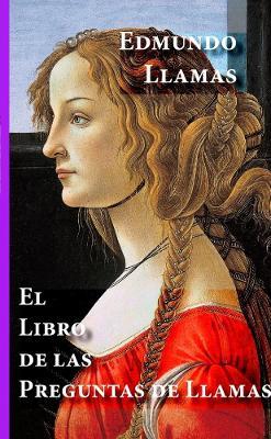 El libro de las Preguntas de Llamas - Edmundo Llamas - cover