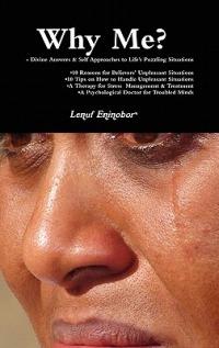 Why Me? Divine Answers & Self Approaches to Life's Puzzling Situations - Lenuf Eninobor - cover