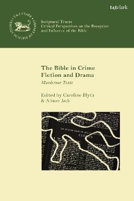 The Bible in Crime Fiction and Drama: Murderous Texts - cover
