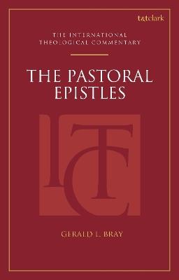 The Pastoral Epistles (ITC) - Gerald L. Bray - cover