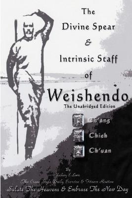 The Divine Spear & Intrinsic Staff of WEISHENDO - Zachary Lewis - cover