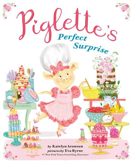 Piglette's Perfect Surprise - Katelyn Aronson,Eva Byrne - ebook