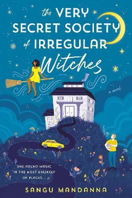 The Very Secret Society of Irregular Witches - Sangu Mandanna - cover
