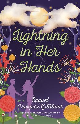 Lightning in Her Hands - Raquel Vasquez Gilliland - cover