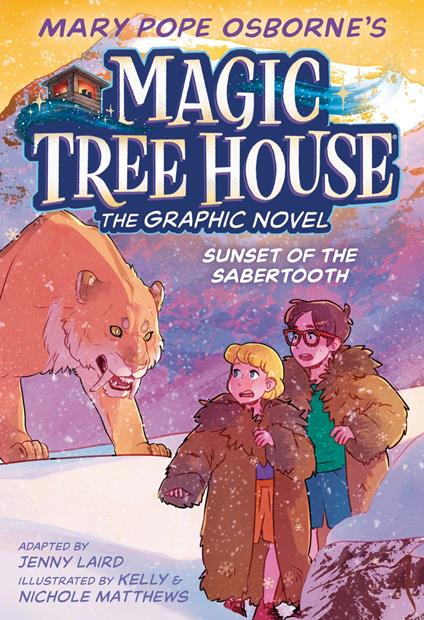 Sunset of the Sabertooth Graphic Novel - Jenny Laird,Mary Pope Osborne,Kelly Matthews,Nichole Matthews - ebook