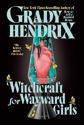 Witchcraft for Wayward Girls - Grady Hendrix - cover