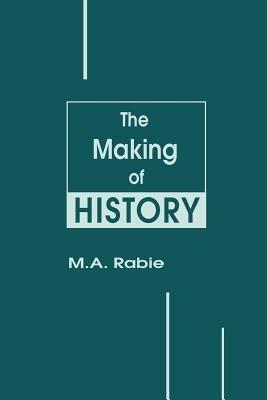 The Making of History - M A Rabie - cover