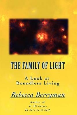 The Family of Light: A Look at Boundless Living - Rebecca Berryman - cover