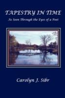 TAPESTRY IN TIME As Seen Through the Eyes of a Poet - Carolyn J. Sibr - cover