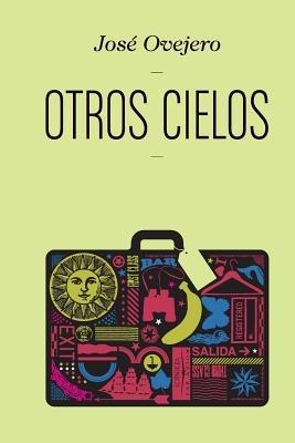 Otros cielos - La Pereza Ediciones,Jose Ovejero - cover