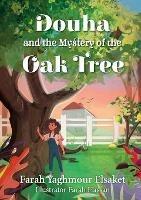 Douha and the Mystery of the Oak Tree - Farah Yaghmour Elsaket - cover