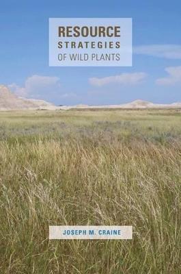 Resource Strategies of Wild Plants - Joseph M. Craine - cover