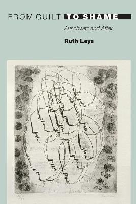 From Guilt to Shame: Auschwitz and After - Ruth Leys - cover