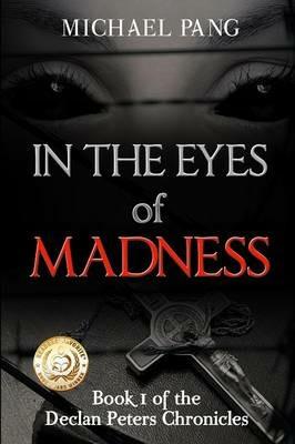 In The Eyes Of Madness - Michael K C Pang - cover