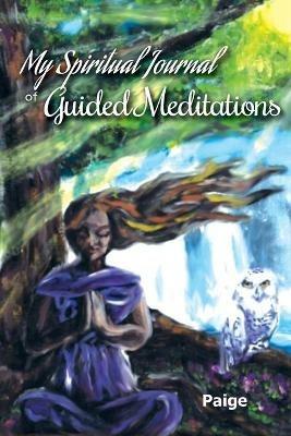 My Spiritual Journal of Guided Meditations - Paige Land - cover