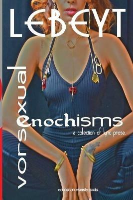 Vorsexual-Enochisms: a collection of lyric prose - Lebeyt Seifu-Mikael - cover