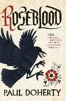 Roseblood: A gripping tale of a turbulent era in English history - Paul Doherty - cover