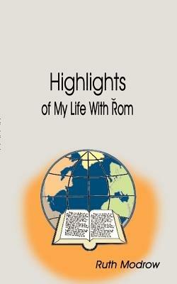 Highlights of My Life with Rom - Ruth Modrow - cover