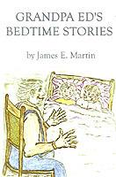 Grandpa Ed's Bedtime Stories - James E. Martin - cover