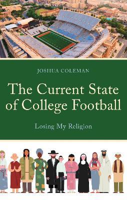 The Current State of College Football: Losing My Religion - Joshua Coleman - cover