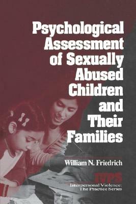 Psychological Assessment of Sexually Abused Children and Their Families - William N. Friedrich - cover