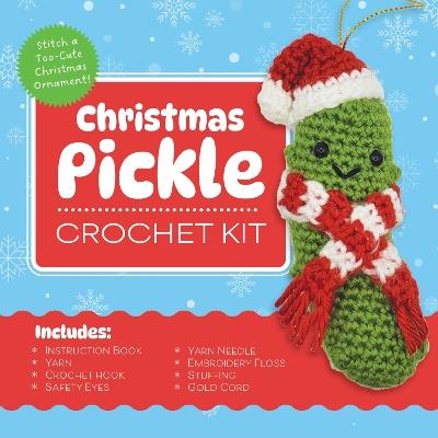 Christmas Pickle Crochet Kit: Stitch a Too-Cute Christmas Ornament! Includes: Instruction Book, Yarn, Crochet Hook, Safety Eyes, Yarn Needle, Embroidery Floss, Stuffing, Gold Cord - Editors of Chartwell Books - cover