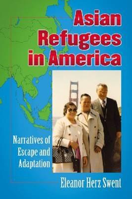 Boat People, Swimmers and Refugees: Narratives of Asian Immigrants - Eleanor Herz Swent - cover