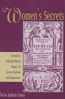 Women's Secrets: A Translation of Pseudo-Albertus Magnus' De Secretis Mulierum with Commentaries - Helen Rodnite Lemay - cover