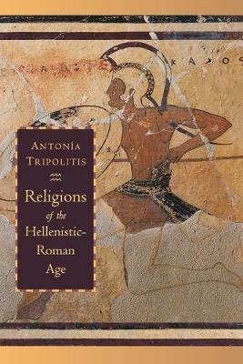 Religions of the Hellenistic-Roman Age - Antonia Tripolitis - cover