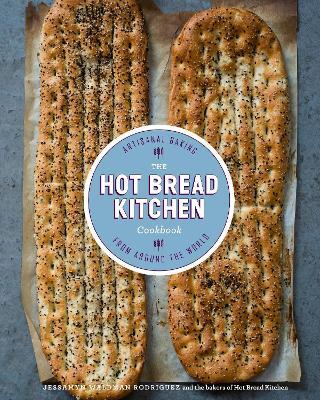 The Hot Bread Kitchen Cookbook: Artisanal Baking from Around the World - Jessamyn Waldman Rodriguez,Julia Turshen - cover