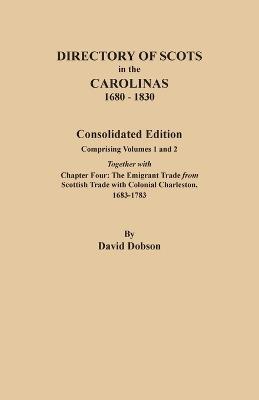Directory of Scots in the Carolinas, 1680-1830: Consolidated Edition - cover