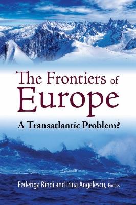 The Frontiers of Europe: A Transatlantic Problem? - cover