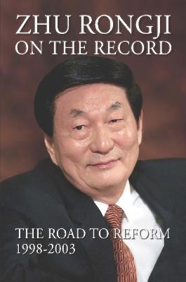 Zhu Rongji on the Record: The Road to Reform: 1998-2003 - Rongji Zhu - cover