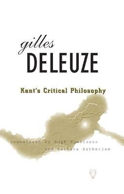 Kant's Critical Philosophy: The Doctrine of the Faculties - Gilles Deleuze - cover