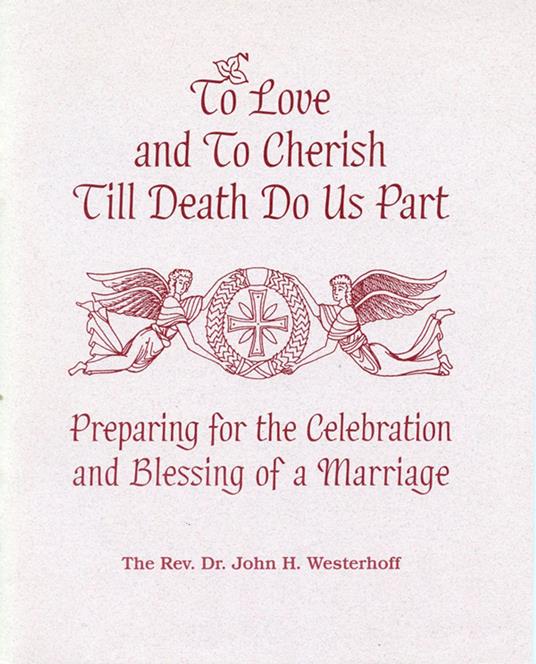 To Love And To Cherish Until Death Do Us Part