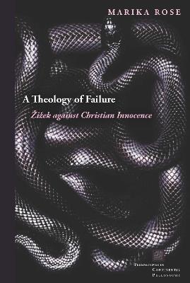 A Theology of Failure: Zizek against Christian Innocence - Marika Rose - cover