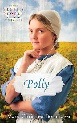 Polly: Ellie's People Series, Book 5 - Mary Christner Borntrager - cover