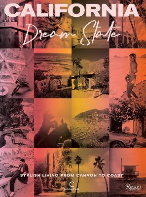 California: Dream State: Stylish Living from Canyon to Coast - C Magazine,Jennifer Smith - cover