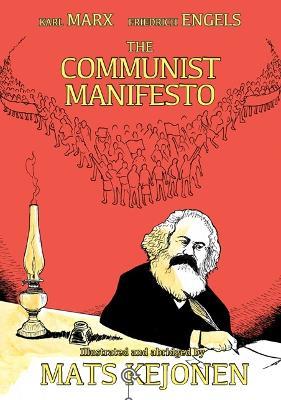 The Communist Manifesto: Illustrated and Abridged by Mats Kejonen - Karl Marx,Friedrich Engels - cover