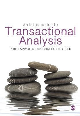 An Introduction to Transactional Analysis: Helping People Change - Phil Lapworth,Charlotte Sills - cover