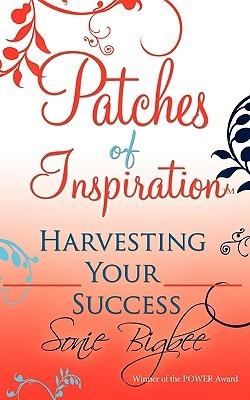 Patches of Inspiration - Harvesting Your Success - Sonie Bigbee - cover
