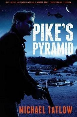 Pike's Pyramid: A Fight Against a Global Marketing Network and Crime Czars Funding Al-Qaida - Michael Tatlow - cover