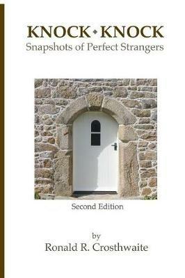 KNOCK KNOCK Snapshots of Perfect Strangers - Ronald R Crosthwaite - cover