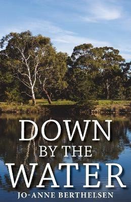 Down by the Water - Jo-Anne Berthelsen - cover