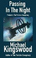 Passing In The Night: Prelude To The Pericles Conspiracy - Michael Kingswood - cover