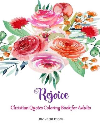 Rejoice: Christian Quotes Coloring Book for Adults - Divine Creations - cover