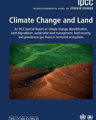 Climate Change and Land: IPCC Special Report on Climate Change, Desertification, Land Degradation, Sustainable Land Management, Food Security, and Greenhouse Gas Fluxes in Terrestrial Ecosystems - Intergovernmental Panel on Climate Change - cover