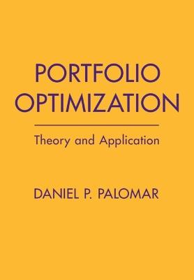 Portfolio Optimization: Theory and Application - Daniel P. Palomar - cover